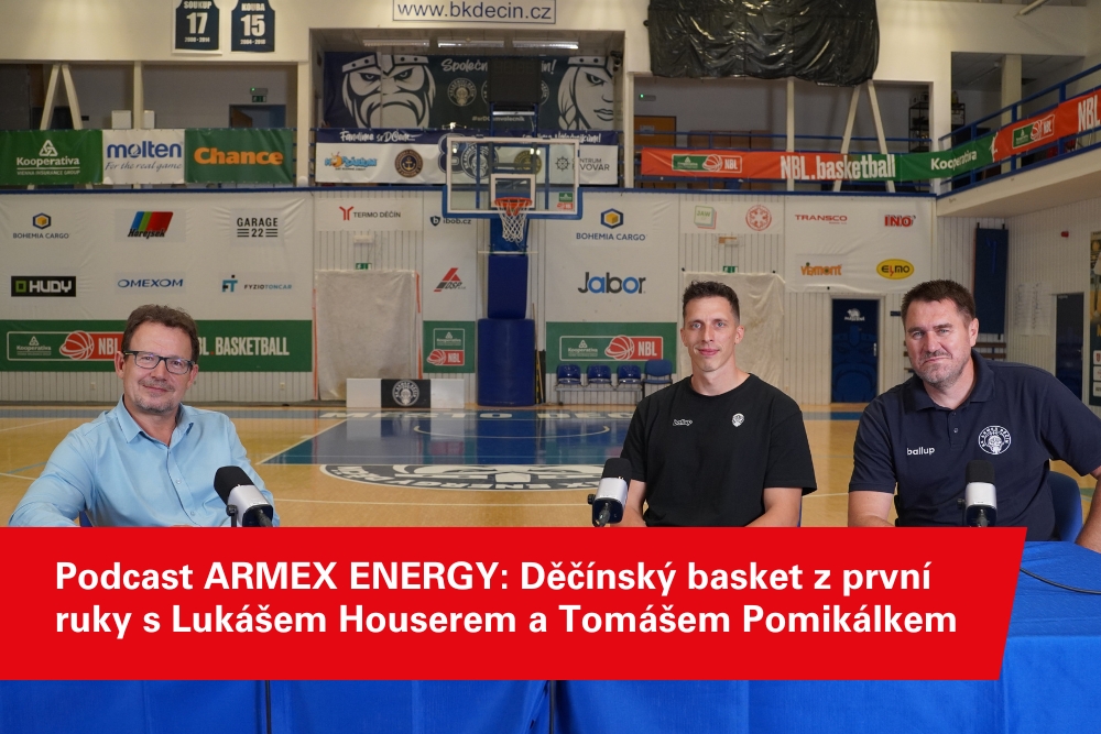Podcast ARMEX ENERGY o děčínském basketbalu – rozhovor s Lukášem Houserem a Tomášem Pomikálkem z BK Děčín